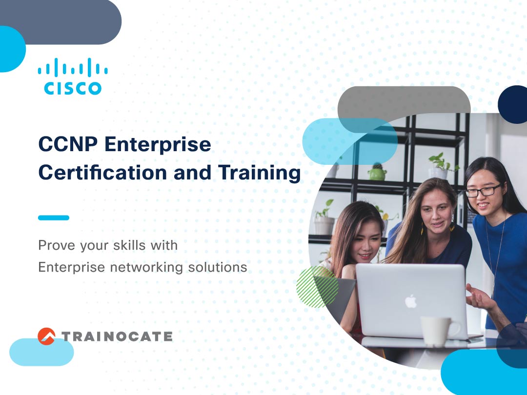 CCNP Enterprise Certification and Training | Prove your skills with Enterprise networking solutions