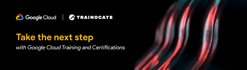 Take the next step with Google Cloud Training and Certifications