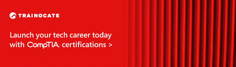 Launch your tech career with CompTIA certifications