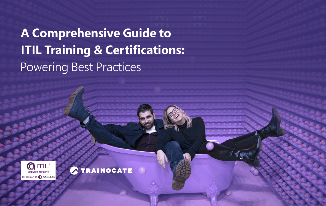 Comprehensive Guide to ITIL Training and Certifications