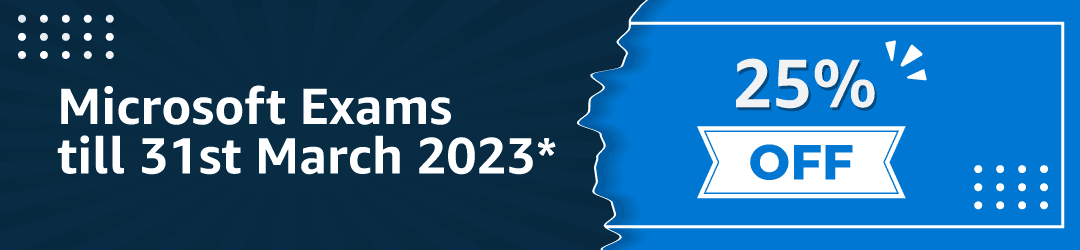 Microsoft Certification Promo: 25% Off Microsoft Exams till end of Mar' 23