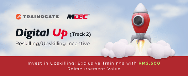MDEC Digital Up - Track 2 (up to RM2500 training incentive)