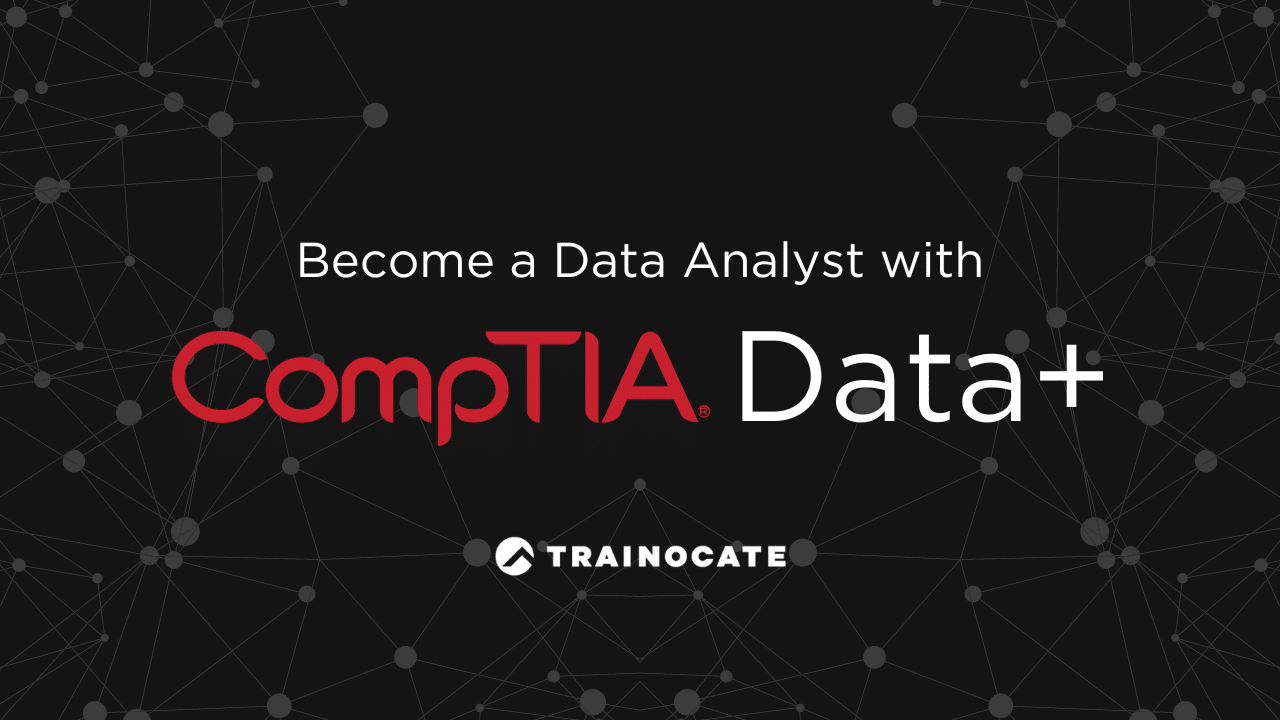 Become a Data Analyst with CompTIA Data+