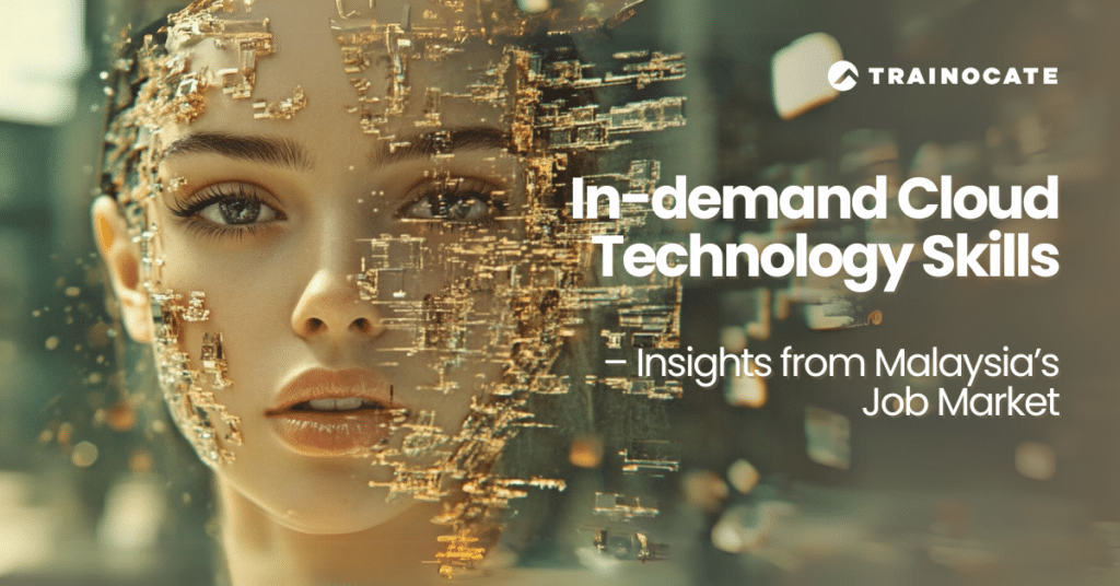 In-demand Cloud Technology Skills – Insights from Malaysia’s Job Market