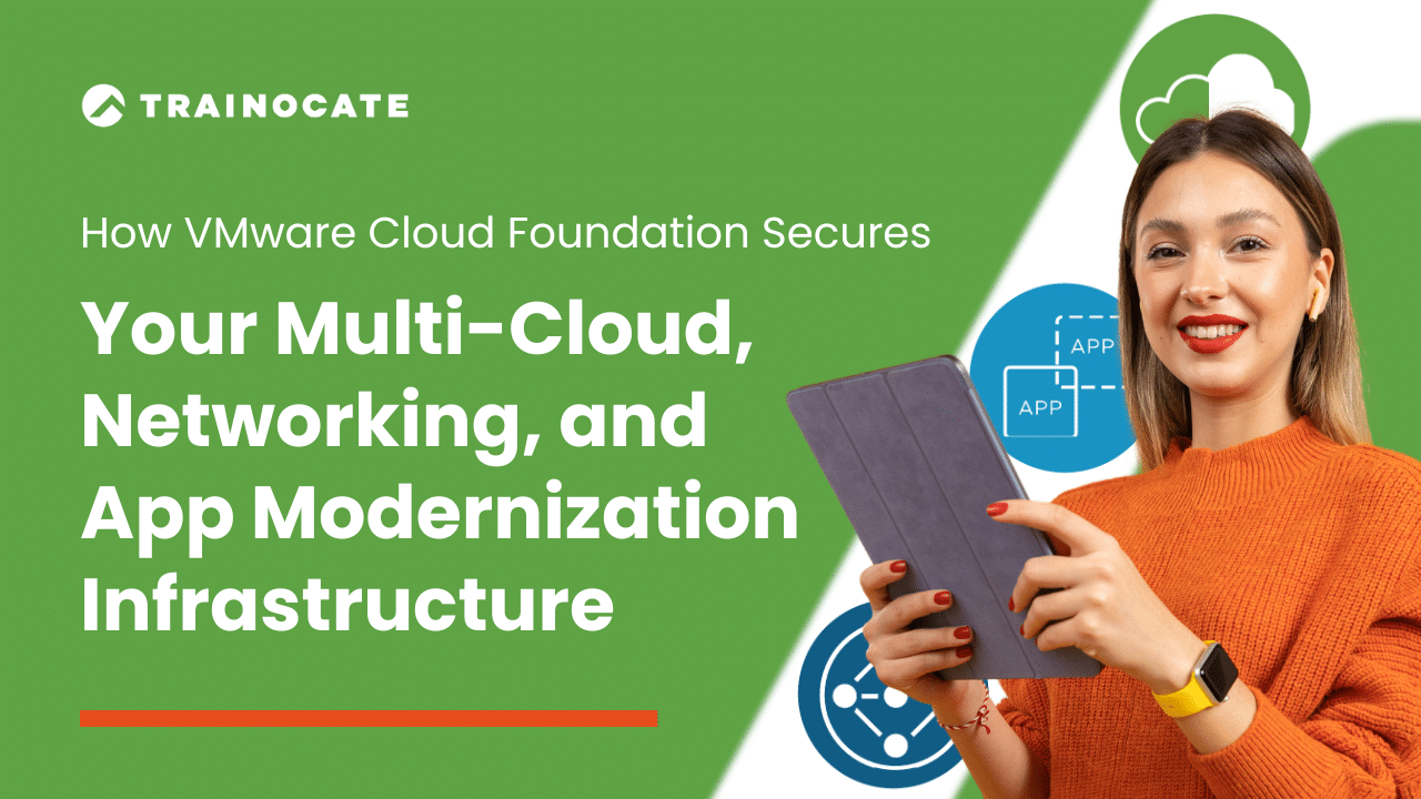 How VMware Cloud Foundation Secures Your Multi-Cloud, Networking, and App Modernization Infrastructure banner