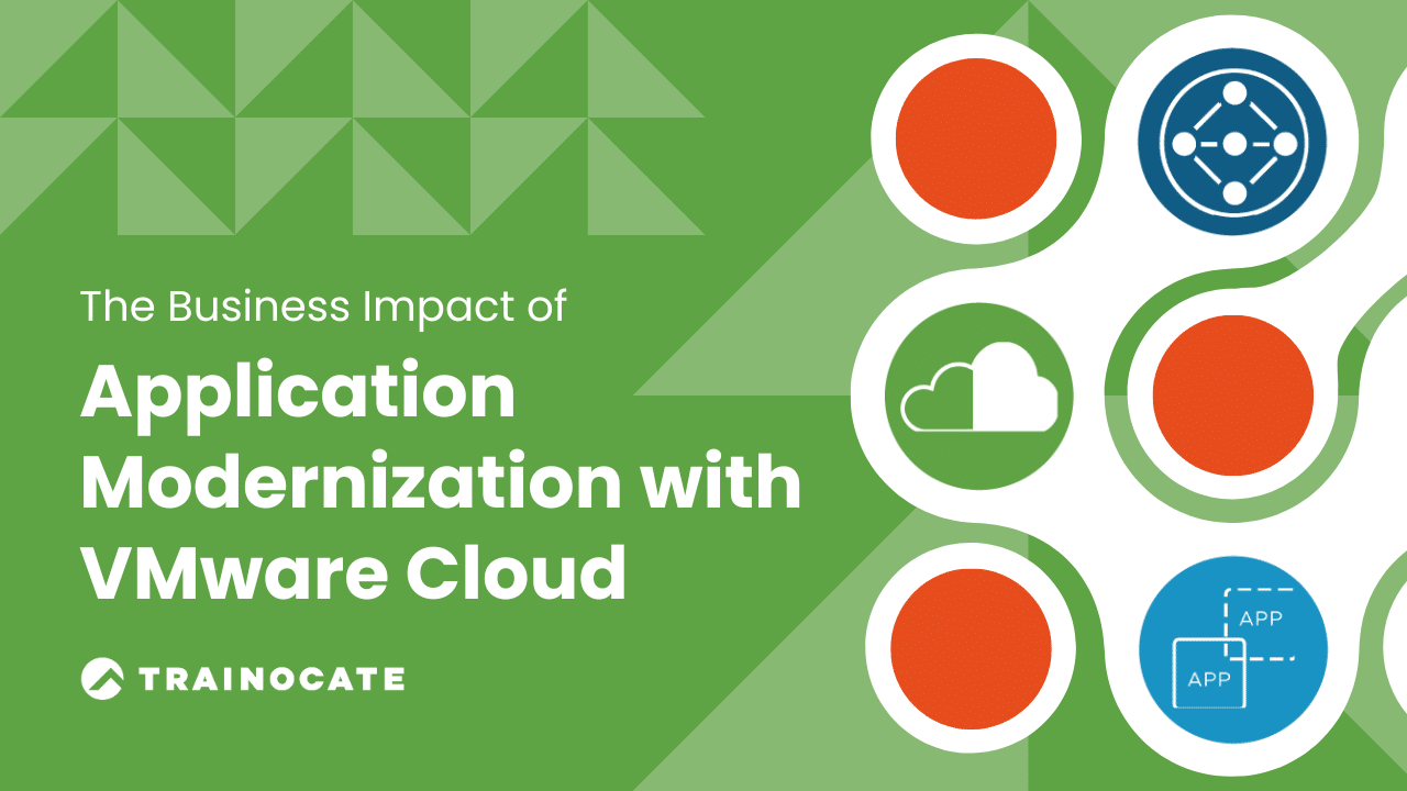 The Business Impact of Application Modernization with VMware Cloud banner