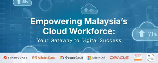 Empowering Malaysia's Cloud Workforce: Your Gateway to Digital Success